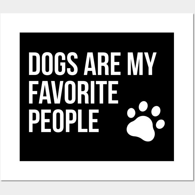 Dogs are my favorite people Wall Art by evokearo